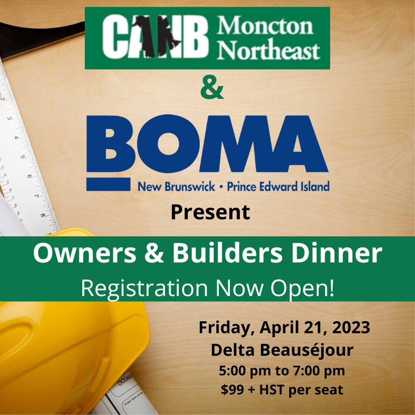 Owners & Builders DinnerPresented by CANBMN & BOMA NBPEI MNECA