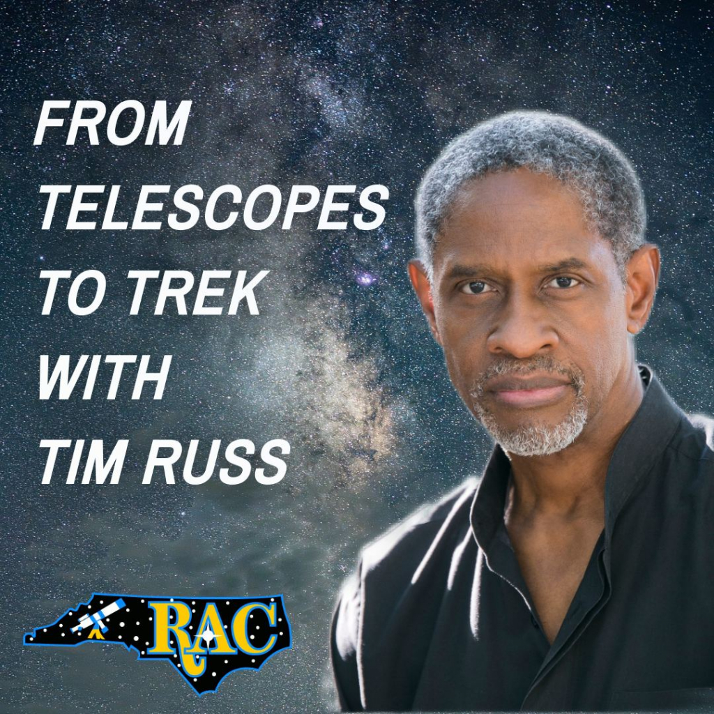 "From Telescopes to Trek with Tim Russ" (RAC Class) Raleigh Astronomy