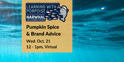 Image for Learning with a Porpoise: Pumpkin Spice and Brand Advice