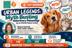 Image for Urban Legends: Myth Busting Veterinary Poisonings by an Animal Poison Center