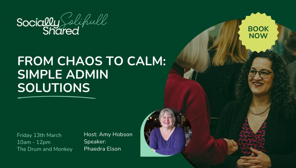 Image for Solihull Socially Shared - From Chaos to Calm: Simple Admin ...