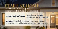 Image for Start At Home | A Community Workshop on Homeownership, Wealth & Protection